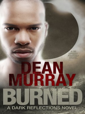 cover image of Burned (Dark Reflections Volume 5)